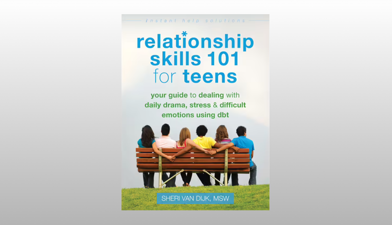 Relationship Skills 101 for Teens